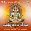 About Mukhyaprana Deva Song